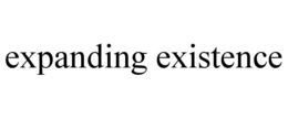 EXPANDING EXISTENCE trademark