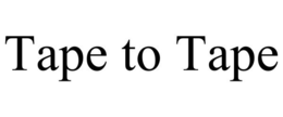 TAPE TO TAPE trademark