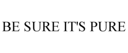 BE SURE IT'S PURE trademark