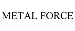 METAL FORCE trademark