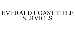 EMERALD COAST TITLE SERVICES trademark