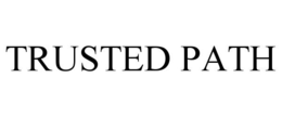 TRUSTED PATH trademark