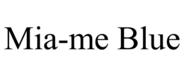 MIA-ME BLUE trademark