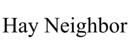 HAY NEIGHBOR trademark