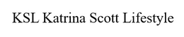 KSL KATRINA SCOTT LIFESTYLE trademark