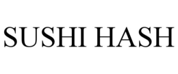 SUSHI HASH trademark