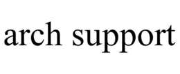 ARCH SUPPORT trademark