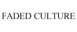 FADED CULTURE trademark