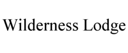 WILDERNESS LODGE trademark