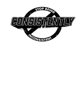 STOP BEING CONSISTENTLY INCONSISTENT trademark