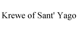 KREWE OF SANT' YAGO trademark