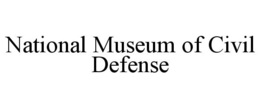 NATIONAL MUSEUM OF CIVIL DEFENSE trademark