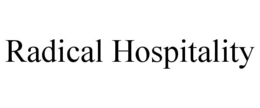 RADICAL HOSPITALITY trademark