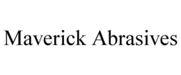 MAVERICK ABRASIVES trademark