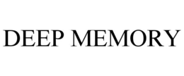 DEEP MEMORY trademark