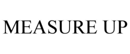 MEASURE UP trademark