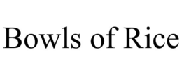 BOWLS OF RICE trademark