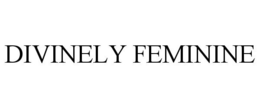 DIVINELY FEMININE trademark