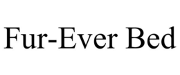 FUR-EVER BED trademark