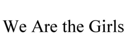 WE ARE THE GIRLS trademark