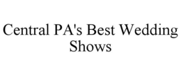 CENTRAL PA'S BEST WEDDING SHOWS trademark