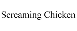 SCREAMING CHICKEN trademark