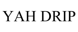 YAH DRIP trademark