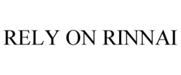 RELY ON RINNAI trademark