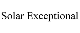 SOLAR EXCEPTIONAL trademark