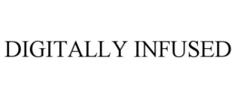 DIGITALLY INFUSED trademark