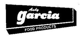 ANDY GARCIA FOOD PRODUCTS trademark
