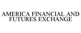 AMERICA FINANCIAL AND FUTURES EXCHANGE trademark