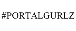 #PORTALGURLZ trademark