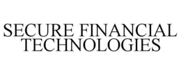SECURE FINANCIAL TECHNOLOGIES trademark