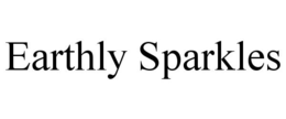 EARTHLY SPARKLES trademark