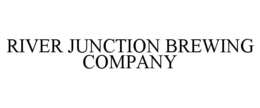 RIVER JUNCTION BREWING COMPANY trademark