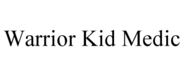 WARRIOR KID MEDIC trademark