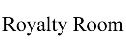 ROYALTY ROOM trademark