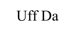 UFF DA trademark