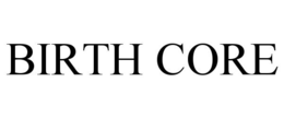 BIRTH CORE trademark