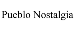 PUEBLO NOSTALGIA trademark