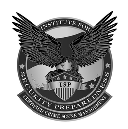 ISP INSTITUTE FOR SECURITY PREPAREDNESS CERTIFIED CRIME SCENE MANAGEMENT trademark
