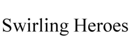 SWIRLING HEROES trademark