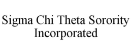 SIGMA CHI THETA SORORITY INCORPORATED trademark