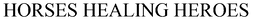 HORSES HEALING HEROES trademark