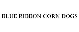BLUE RIBBON CORN DOGS trademark