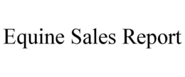 EQUINE SALES REPORT trademark