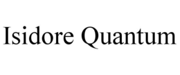 ISIDORE QUANTUM trademark