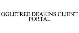OGLETREE DEAKINS CLIENT PORTAL trademark