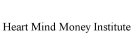 HEART MIND MONEY INSTITUTE trademark